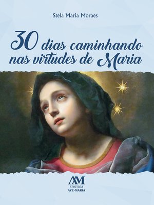 cover image of 30 dias caminhando nas virtudes de Maria